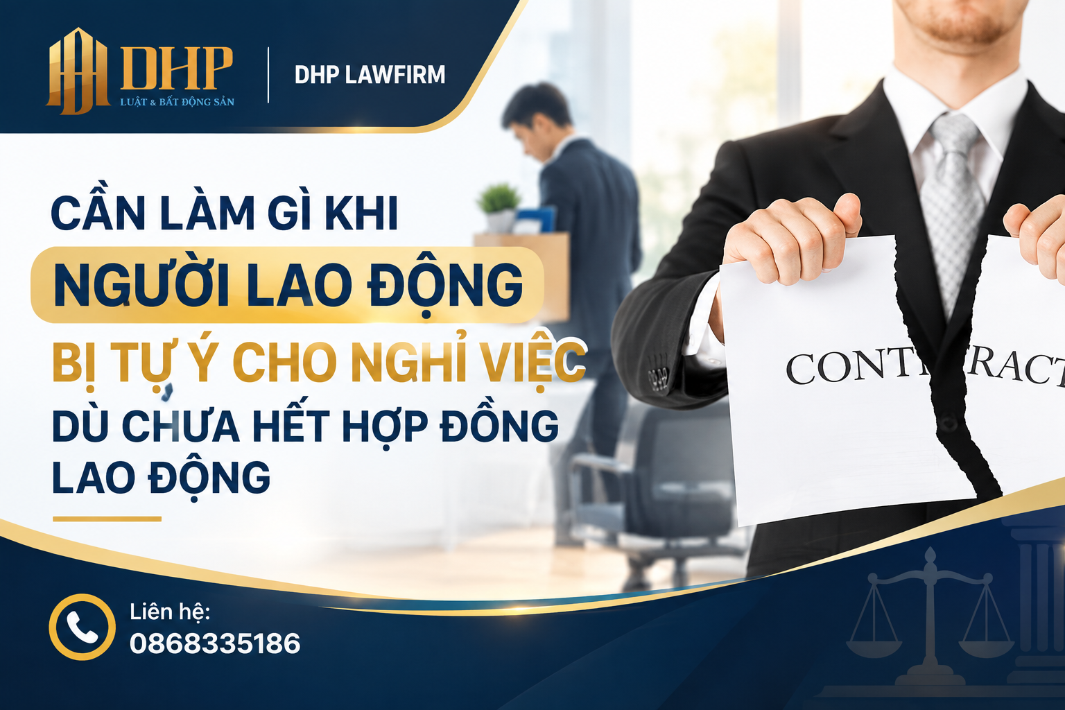 Cần làm gì khi người lao động bị tự ý cho nghỉ việc dù chưa hết hợp đồng lao động: Cập nhật mới nhất 2026