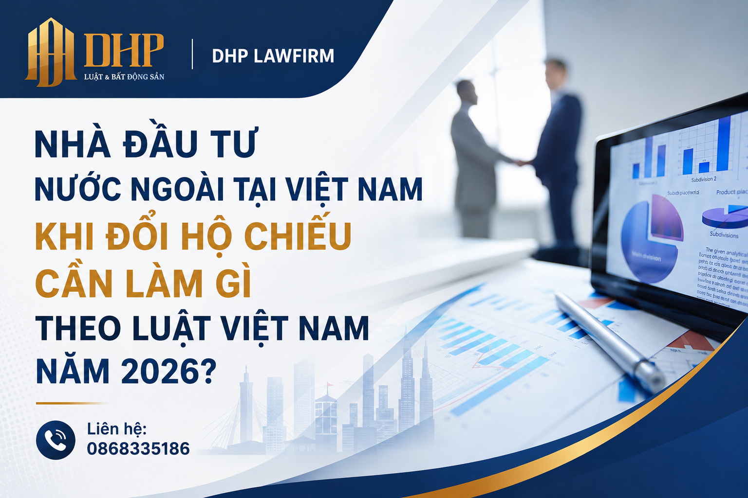 Nhà đầu tư nước ngoài tại Việt Nam khi đổi hộ chiếu cần làm gì theo luật Việt Nam năm 2026?