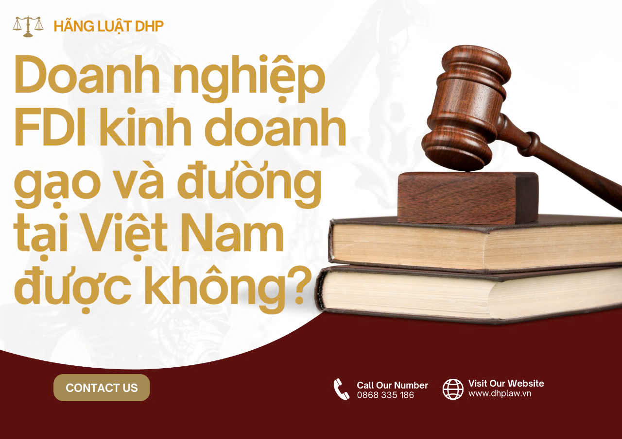 Doanh nghiệp FDI kinh doanh gạo và đường tại Việt Nam có được không?