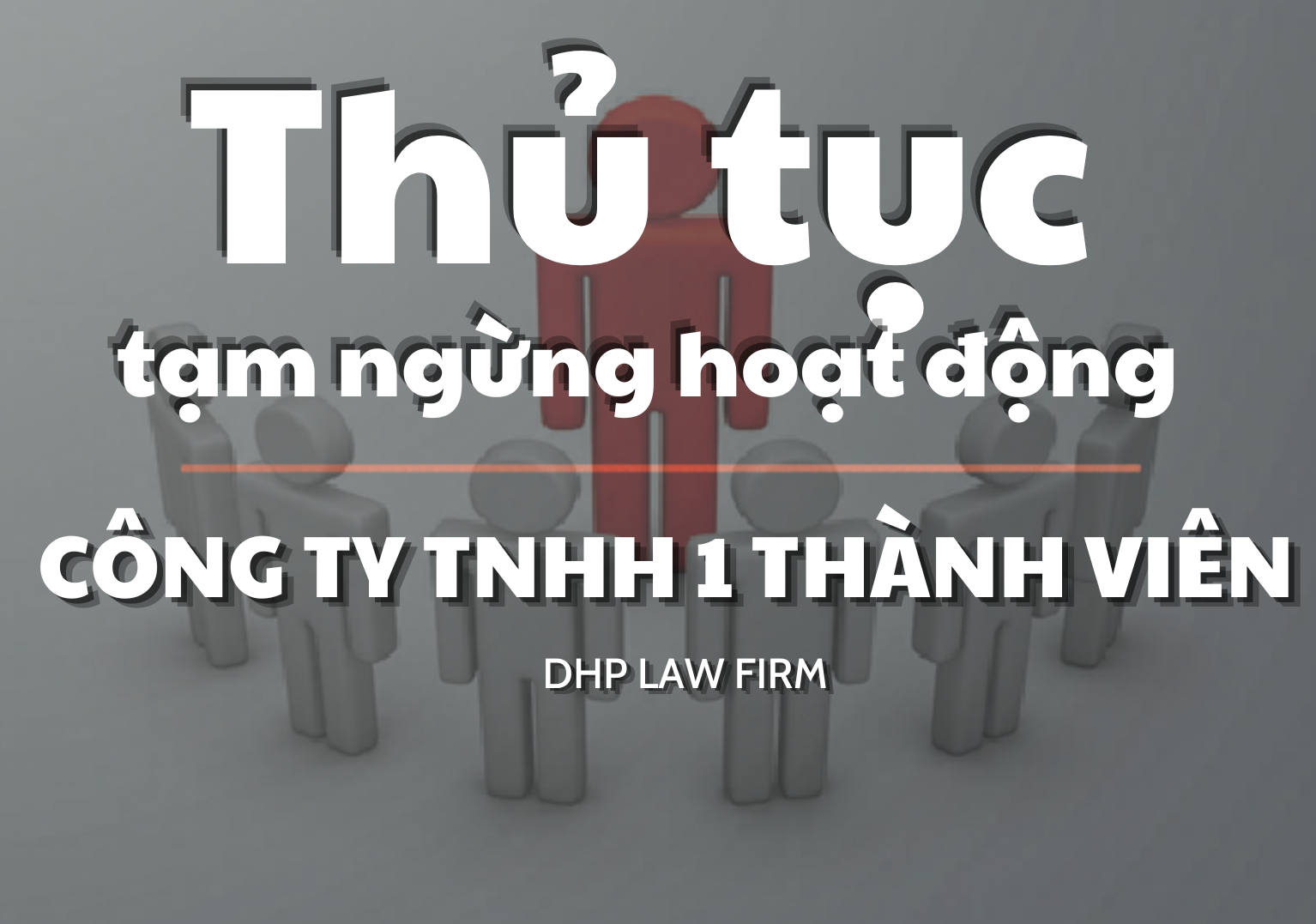 Thủ tục tạm ngừng hoạt động Công ty TNHH MTV 2026 thực hiện ra sao?