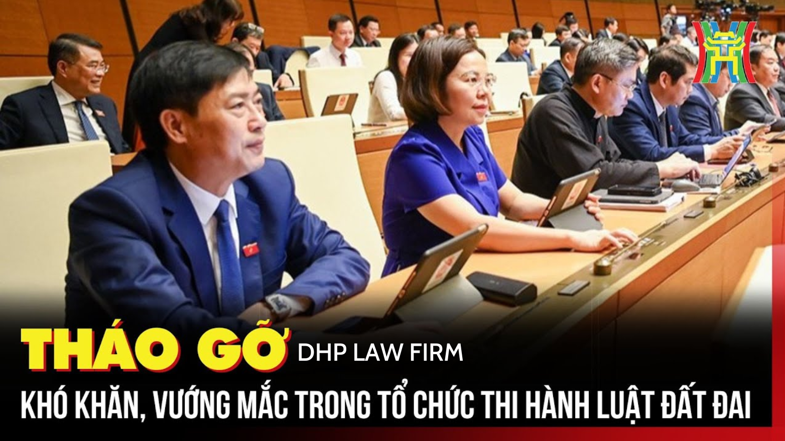 Những điểm nổi bật, tháo gỡ khó khăn trong một số cơ chế thi hành luật đất đai mới nhất 2026